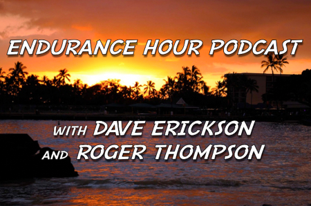 Endurance Hour Podcast with Dave Erickson and Roger Thompson on iTunes and Stitcher Smart Radio. A Dave Erickson Media Production.